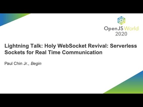 Lightning Talk: Holy WebSocket Revival: Serverless Sockets for Real Time Communication, Paul Chin