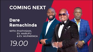 Dare Remachinda Episode 27 with Phathisani Sibanda, Ev Marufu and Evangelist Muparinga