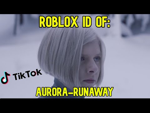 Code Aurora 07 2021 - roblox music code for runaway