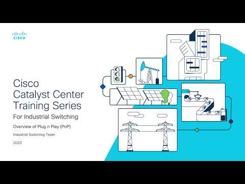 How-to: Plug-n-play deployment of Industrial Ethernet with Cisco Catalyst Center