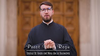 IMNUL SF. IOAN CEL NOU DE LA SUCEAVA - Pr. Vlad Roșu & Grupul Psaltic al Catedralei Sf. Spiridon-Nou
