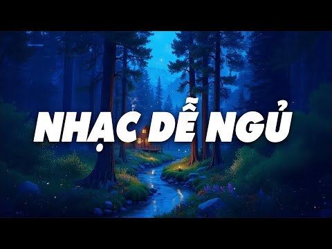 Đừng Cố Gắng Ngủ😴 Hãy Để Nhạc Nhẹ Này Làm Điều Đó Giúp Bạn Một Cách Tự Nhiên Và Dễ Dàng,Nhạc Dễ Ngủ