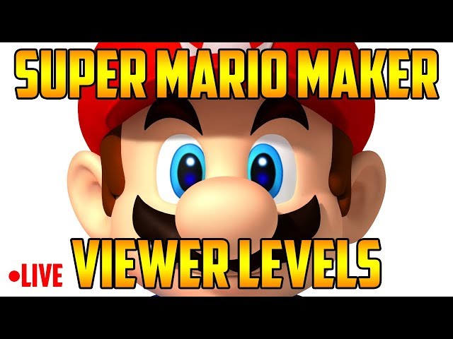 • LIVE - Super Mario Maker - Viewer Levels