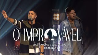 O Improvável | Haifa Music, José Marques Real e Eliel Passos