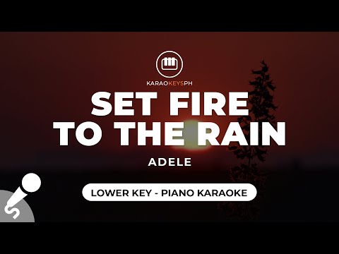 Set Fire To The Rain – Adele (Lower Key – Piano Karaoke)