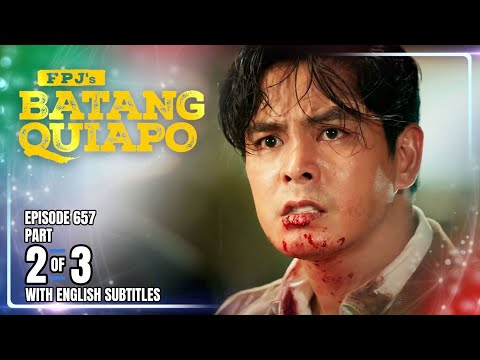 FPJ's Batang Quiapo | Episode 657 (2/3) | August 27, 2025 (w/ English Subtitles)
