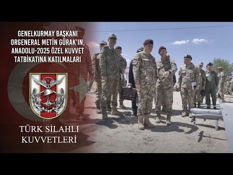 Genelkurmay Başkanı Orgeneral Metin GÜRAK’ın, Anadolu-2025 Özel Kuvvet Tatbikatına Katılmaları
