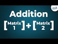 Matrix Addition and Properties