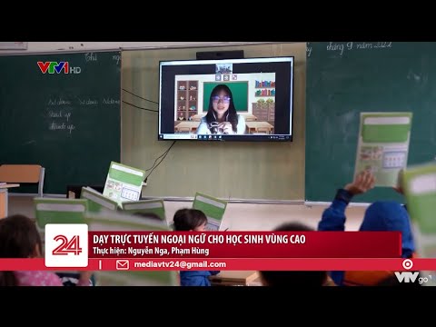 Dạy trực tuyến ngoại ngữ cho học sinh vùng cao | VTV24
