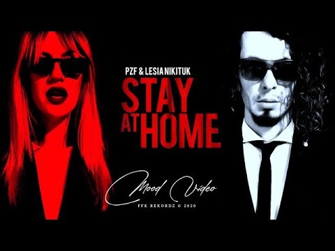 PZF & Lesia Nikituk -  Stay At Home (Mood Video) 0+