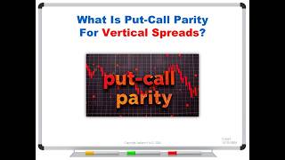 What Is Put-Call Parity For Vertical Spreads?