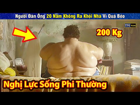 Chàng Béo 200 Cân Di Chuyển Khó Khăn Lại Có Nghị Lực Sống Phi Thường | Review Phim