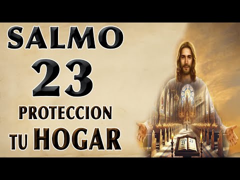 SALMO 23 PARA LA PROTECCIÓN DE TU HOGAR