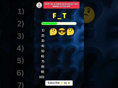 Guess the 10 human nutrition by missing letters quiz