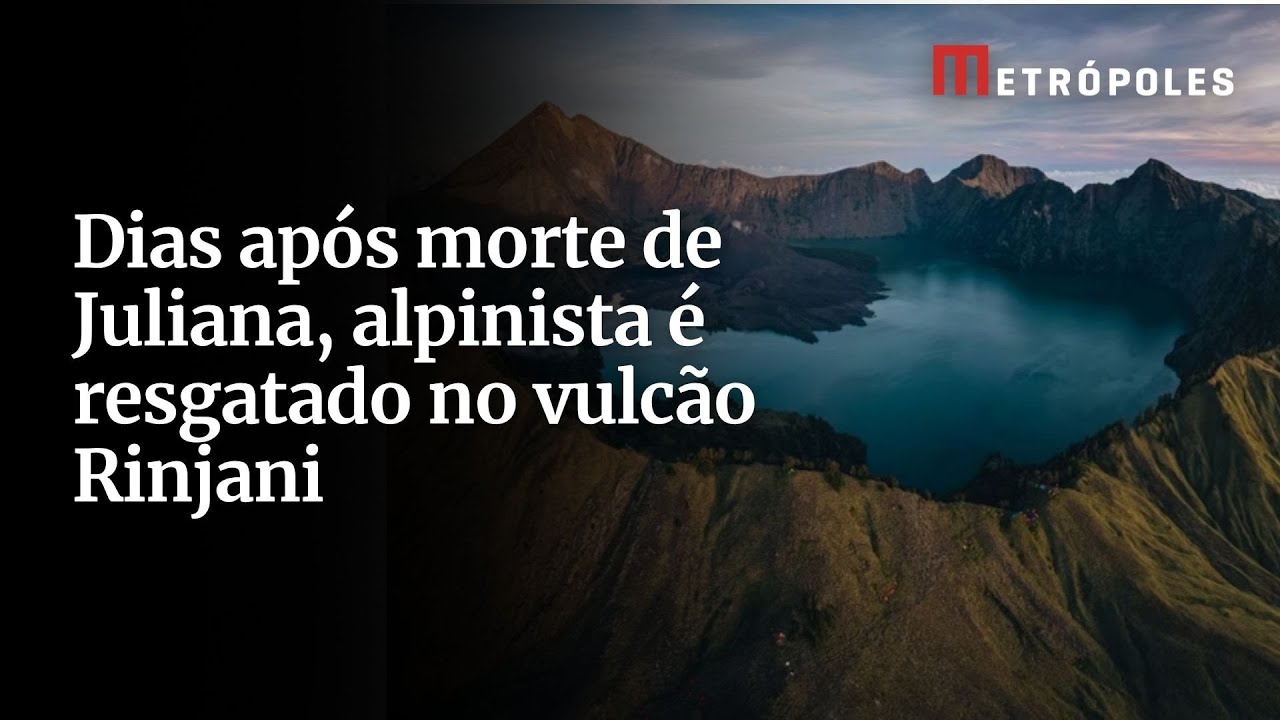 Dias após morte de Juliana, alpinista é resgatado no vulcão Rinjani