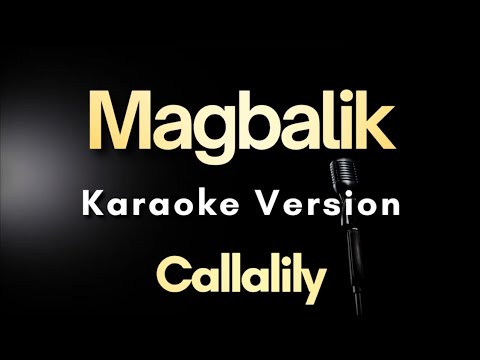 Magbalik – Callalily | Karaoke Version with Lyrics (Instrumental)