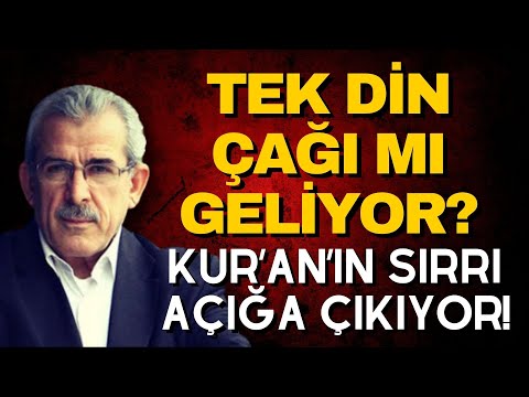 Tek Din Çağı mı Geliyor? Kur’an’ın Sırrı Açığa Çıkıyor!