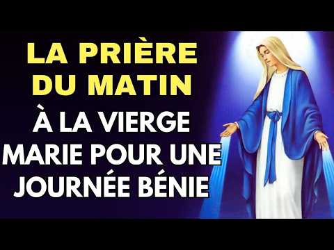 ✨ PRIÈRE du MATIN à la VIERGE MARIE Pour Une Journée Bénie ✨