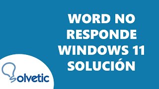 WORD No Responde Windows 11 ✅✅ SOLUCION ✅✅