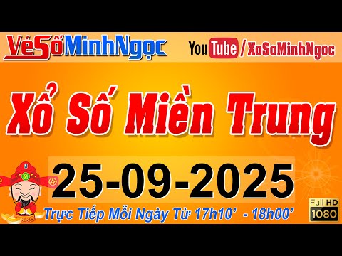 XSMT Minh Ngọc - Trực tiếp Xổ Số Miền Trung - KQXS Miền Trung ngày 25/09/2025, XSTT Miền Trung, SXMT
