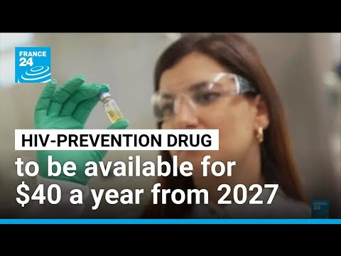 HIV-prevention drug to be available for $40 a year from 2027 • FRANCE 24 English