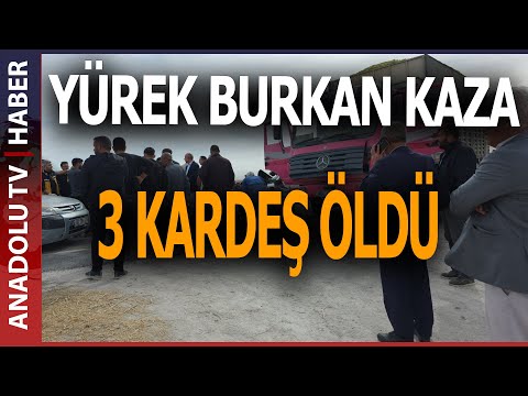 3 KARDEŞ KAZADA CAN VERDİ