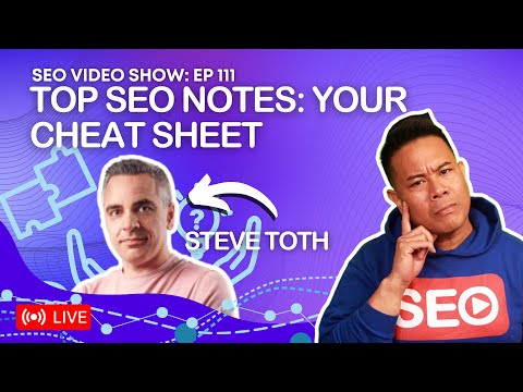 ? SEO Video Show EP111: Steve Toth - Founder @SEO Notebook  and G Score