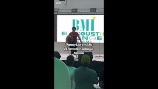 DannyLux inaugura BMI El Acoustic Lounge en Miami
