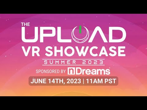 The Upload VR Showcase Summer 2023 Livestream