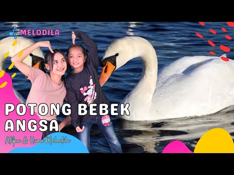 🔴 LAGU POTONG BEBEK ANGSA -  Lagu Anak Balita | Lagu Anak Populer | Lagu Anak Hana & Afika Melodila