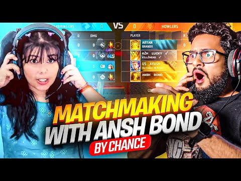 MATCHMAKING WITH 😯 ANSH BOND BY MISTAKE🤬 BIG YOUTUBER IN MY GAME 🤯 KHA SE AA GYA JADUGARR