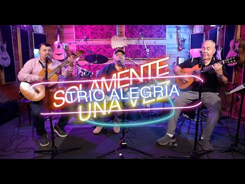 Solamente una Vez (Trio Alegria Junio 2025)