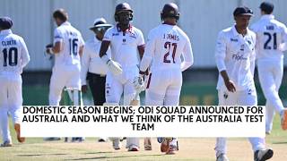 Domestic Season Begins; ODI Squad Announced for Aus Series and what we think of their Test Team