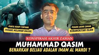 MUHAMMAD QASIM ADALAH IMAM MAHDI, BENARKAH DEMIKIAN ? • MIMPI MUHAMMAD QASIM PERTANDA AKHIR ZAMAN