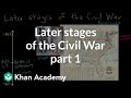 American Civil War: Later Stages