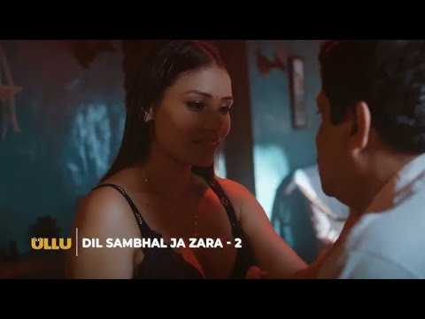 Ullu web series | Dil sambhal ja zara | Love story | Romance