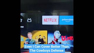 Even I Can Cover Better Than The Dallas Cowboys