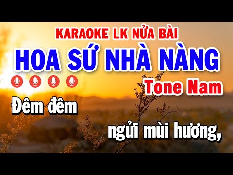 Karaoke Nhạc Sống Nửa Bài Tone Nam | Liên khúc Bolero Nhạc Trữ Tình Thịnh Hành – Hoa Sứ Nhà Nàng