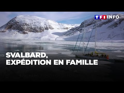 Svalbard, expédition en famille｜TF1 INFO