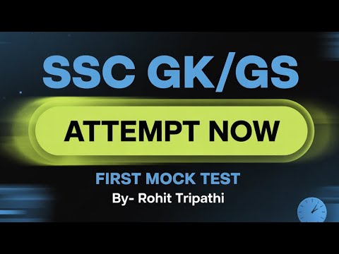 SSC CGL, CHSL 2025- GK & GS- Mock Test-1 by Rohit Tripathi