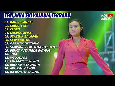 YENI INKA FULL ALBUM TERBARU 2022 (BANYU LANGIT, SUKET TEKI, CIDRO, KALUNG EMAS)