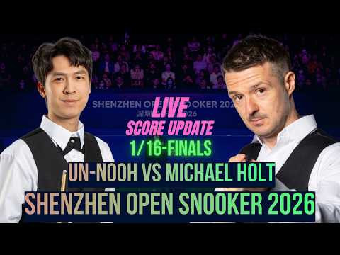 Thepchaiya Un-Nooh Vs <strong>Michael</strong> Holt | 1/16-Finals | Shenzhen <strong>Open</strong> Snooker 2026 | Live Score Update