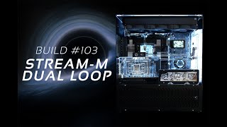 Stream-M Dual Loop Threadripper Build