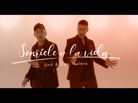 DnK & Dani Galera - Sonríele a la Vida