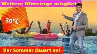 Der Sommer geht weiter: im Süden weitere Hitzetage möglich! In der Fläche kaum Regen. Herbstprognose