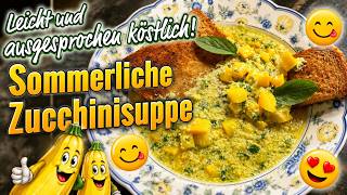 Sommerlich leicht und köstlich! Zucchinisuppe mit Kräutern, Parmesan und Ei