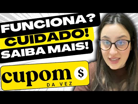 CUPOM DA VEZ ((🎟️É GOLPE?🎟️))) CUPOM DA VEZ FUNCIONA? - CUPOM DA VEZ É SEGURO - APP CUPOM DA VEZ