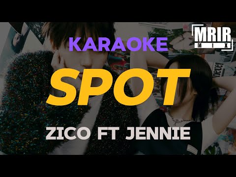 ZICO (지코) SPOT! (feat. JENNIE) KARAOKE Instrumental With Lyrics