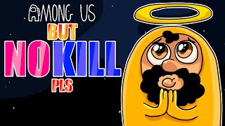 Among Us But I Couldn't Hurt A Fly