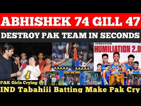Abhishek 74 & Gill 47 Destroy Pak Cricket Team in Asia Cup 2025🥵 | IND Beat PAK |Pak Crying Reaction